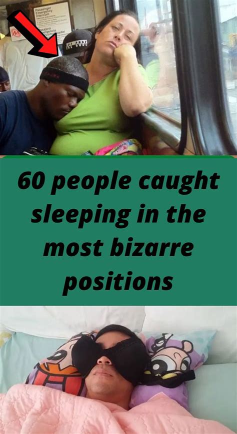 60 people caught sleeping in the most bizarre positions people