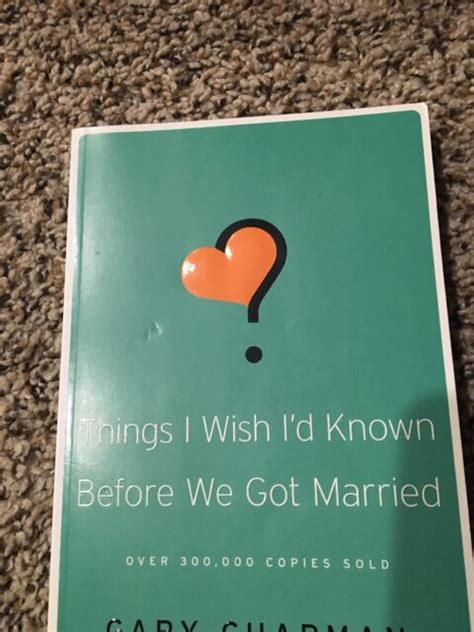 things i wish i d known before we got married by gary chapman 2010