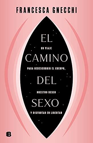 🥇descargar Libro El Camino Del Sexo De Francesca Gnecchi En Pdf Y Epub