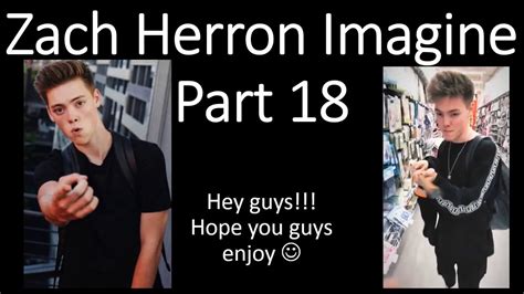 Zach Herron Imagine Part 18 Youtube