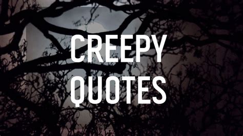 creepy quotes youtube