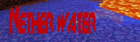 forge nether water   water   nether minecraft mod