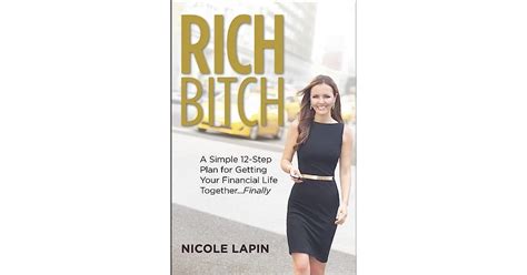 rich bitch a simple 12 step plan for getting your financial life