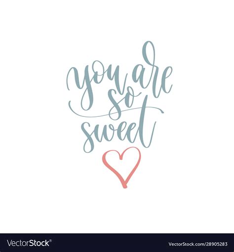 You Are So Sweet Hand Lettering Romantic Quote Vector Image