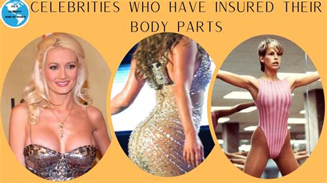 Celebrities Who Have Insured Their Body Parts Youtube
