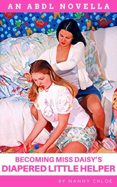 becoming miss daisy s diapered little helper by nanny