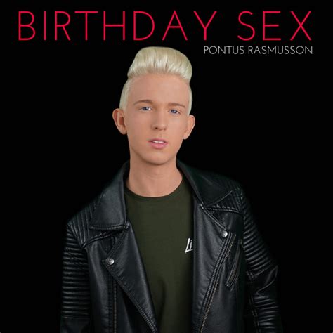 Birthday Sex Song By Pontus Rasmusson Spotify