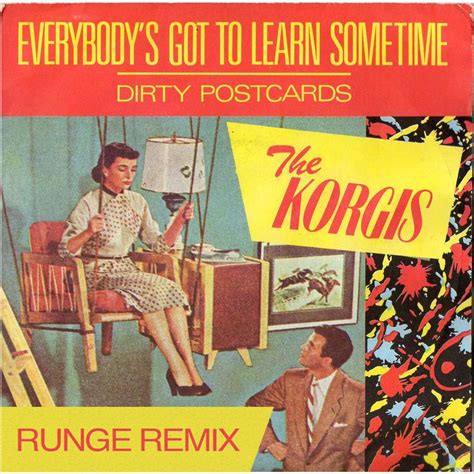 Everybodys Got To Learn Sometime Runge Remix By The Korgis Free