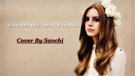 Dark Paradise Lana Del Rey Cover By Sanchi Youtube