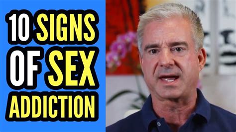 what is sex addiction 10 signs and symptoms of sexual addiction youtube