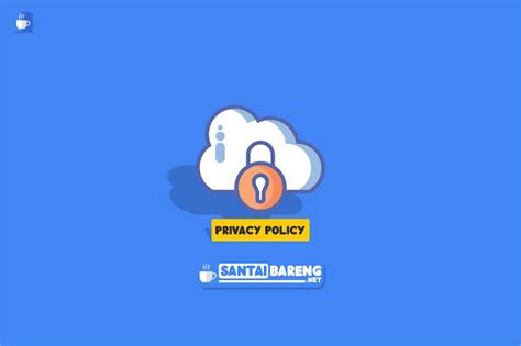 mudah  cepat membuat privacy policy  blog santai bareng net