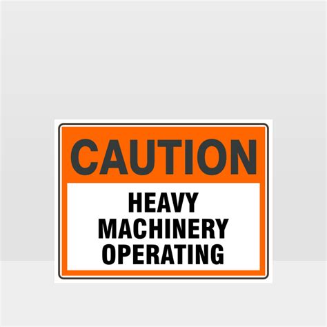 caution heavy machinery operating sign caution signs hazard signs nz