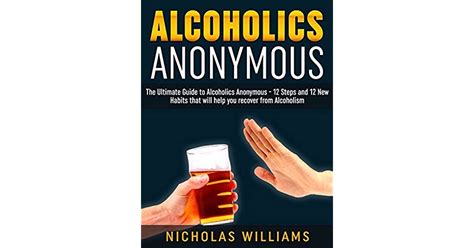 Alcoholics Anonymous The Ultimate Guide To Alcoholics Anonymous 12