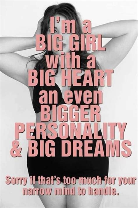 I M A Big Girl Big Girl Quotes Curvy Quotes Plus Size Quotes