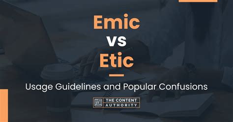 emic  etic usage guidelines  popular confusions