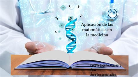 Aplicación De Las Matemáticas En La Medicina By Alejandro Cocotle On Prezi