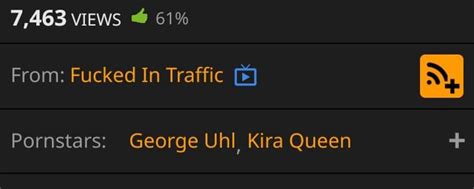 From Fucked In Traffic [5] Pornstars George Uhl Kira Queen Ifunny