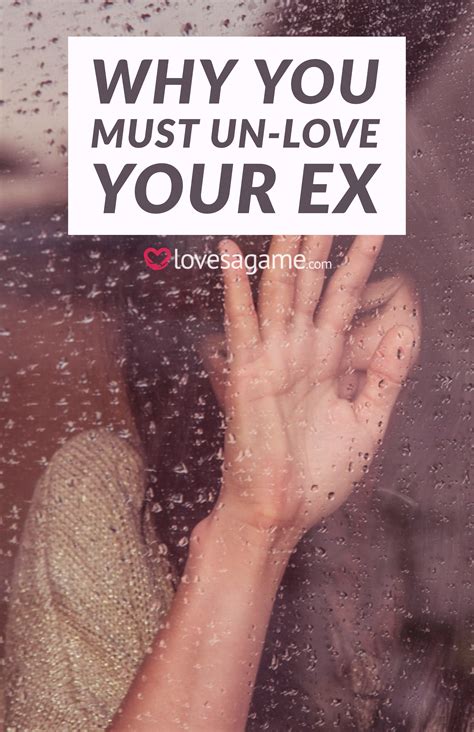 why you must un love your ex breakup advice getting over someone