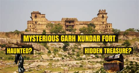 have you heard about the secret of garh kundar fort in