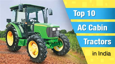 top  ac cabin tractor  india ac tractor price list tractor ac cabin price