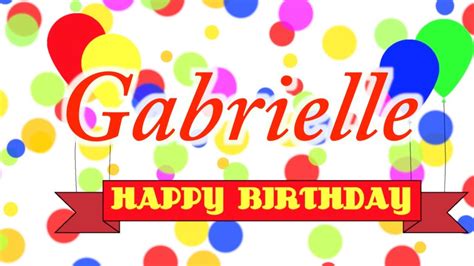happy birthday gabrielle song youtube