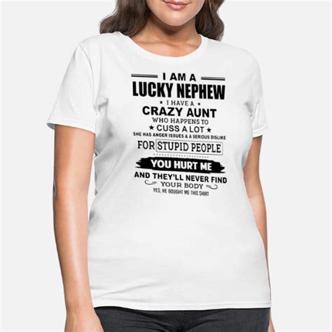 i am a lucky nephew i have a crazy aunt who happen women s t shirt