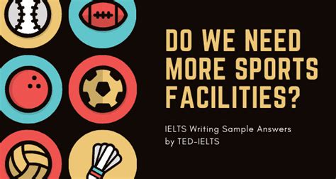 sports facilities discuss  views sample answer ted ielts