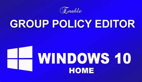 how to enable group policy editor in windows 10 home