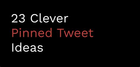 23 clever pinned tweet ideas