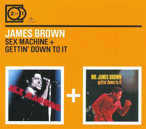 Sex Machine Gettin Down To It James Brown Songs Reviews Credits