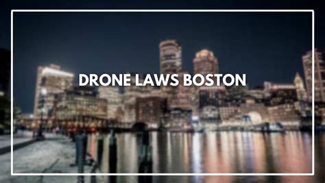 drone laws boston march  rules   register