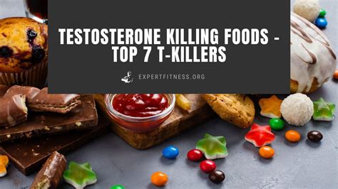 Testosterone Killing Foods Top 7 T Killers Expert Fitness
