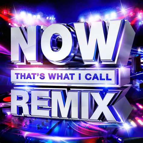 Now That S What I Call Remix Compilation By Various Artists Spotify