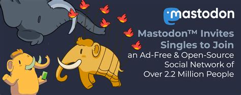 mastodon invites singles  join  ad  open source social