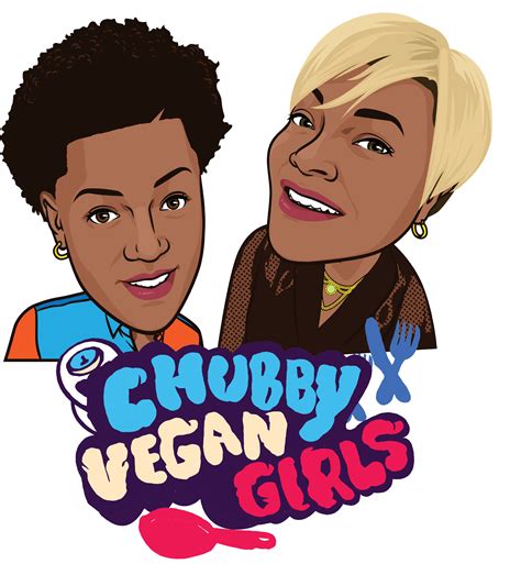 Chubby Vegan Girls
