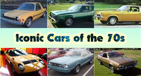 iconic cars of the 70s did you know cars