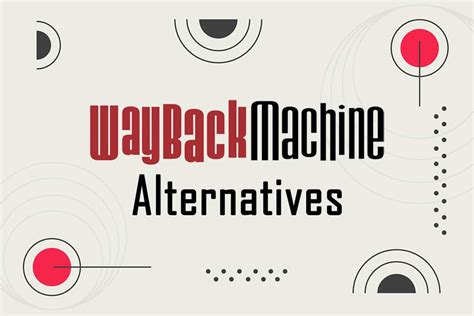 wayback machine alternatives
