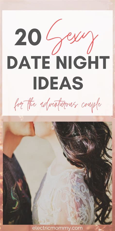 Sexy Date Night Ideas Electric Mommy