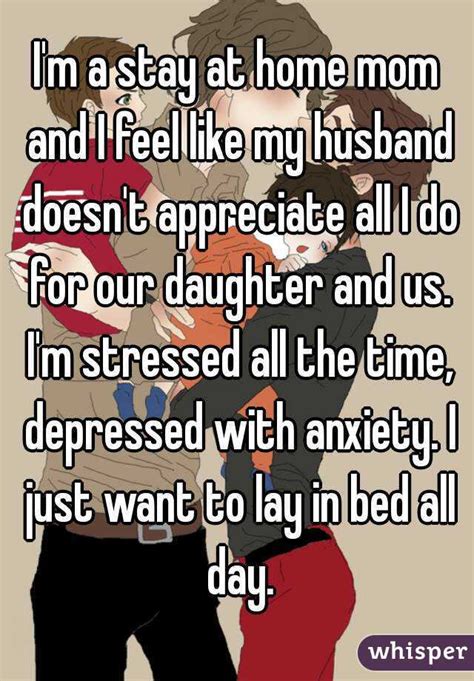 i m a stay at home mom and i feel like my husband doesn t appreciate all i do for our daughter