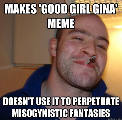 good girl gina know your meme