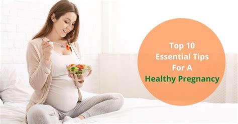 Top 10 Essential Tips For A Healthy Pregnancy