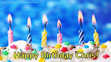 happy birthday chris cake candels  cards  birthday  chris