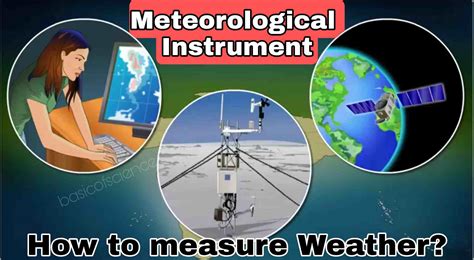 meteorological instrument   scientists measure  weather