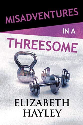misadventures ser misadventures in a threesome by elizabeth hayley