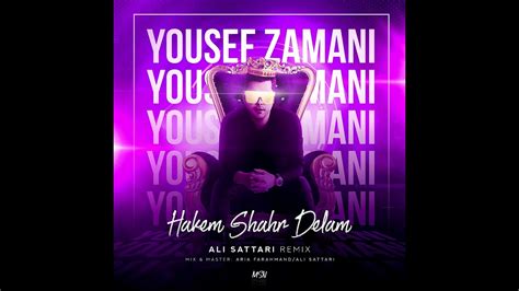 yousef zamani hakem shahre delam ali sattari remix youtube music