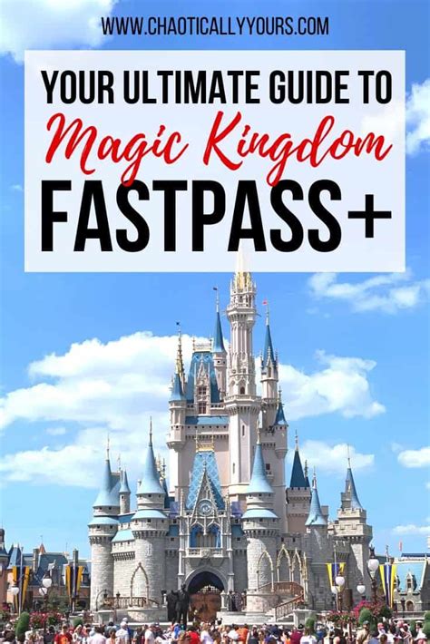 ultimate guide  magic kingdom fastpass chaotically
