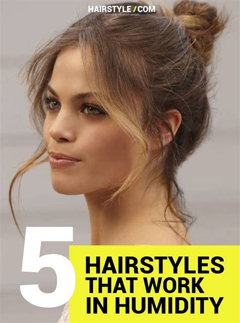 hairstyles  work perfect  humidity humidity hair frizzy