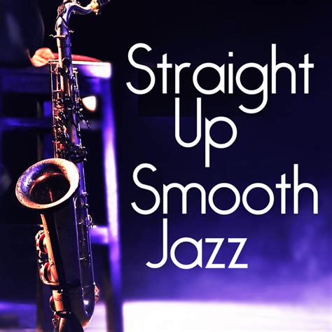 Straight Up Smooth Jazz • 2 Hours Smooth Jazz Saxophone
