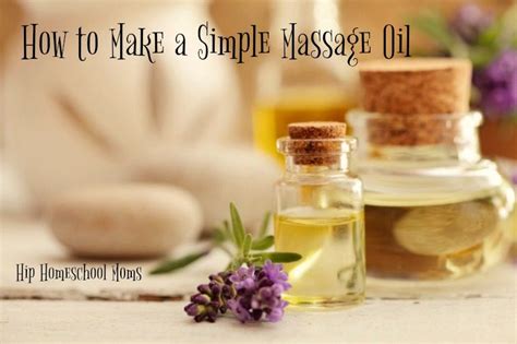 how to make a simple massage oil hip homeschool moms