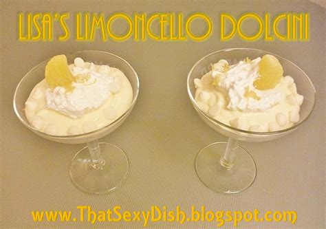 that sexy dish lisa s limoncello dolcini